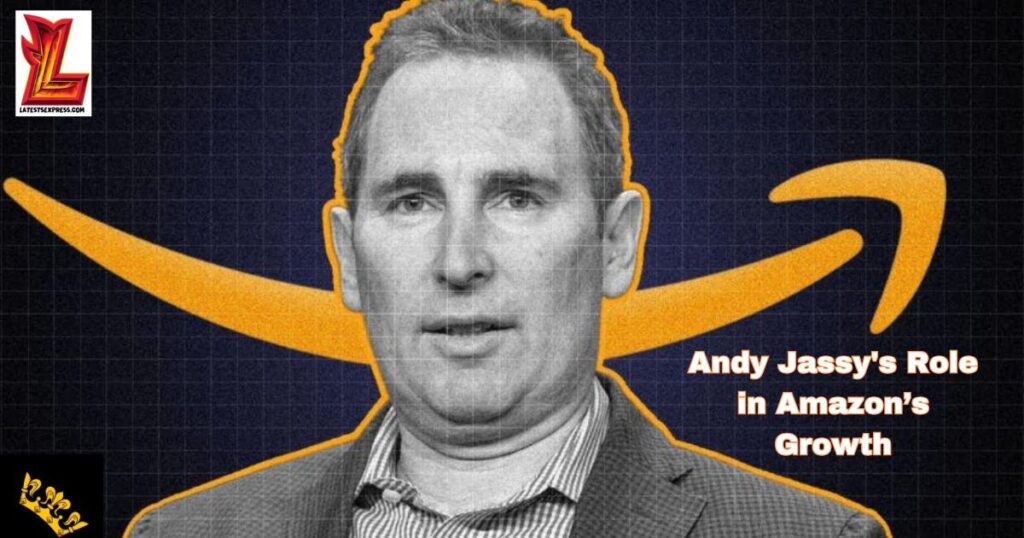 Andy Jassy's Role in Amazon’s Growth